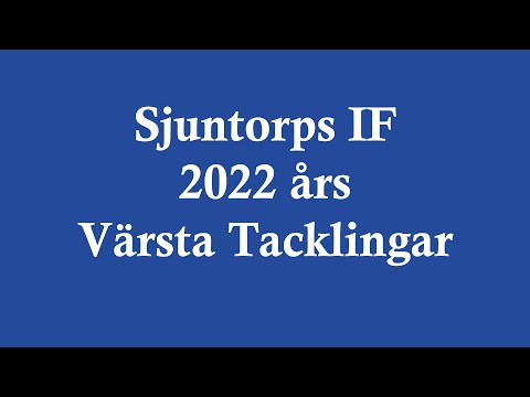Sjuntorps IF, 2022 års Värsta Tacklingar