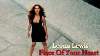 Leona Lewis - Piece Of Your Heart (Full - Unreleased)