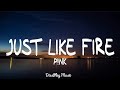Pink Just Like Fire Lyrics