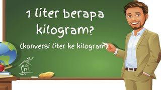 1 liter berapa kilogram