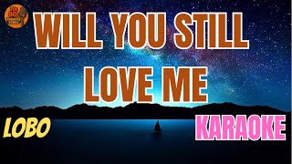 Download lagu Lobo - Will you still love me (V.A. Karaoke Version) mp3