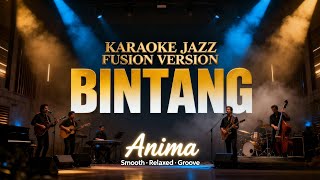 Download lagu [KARAOKE] Bintang - Anima | Jazz Fusion Version | Smooth & Emotional Groove mp3