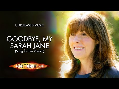 Goodbye, My Sarah Jane (Song for Ten Variant) - Doctor Who Unreleased Music