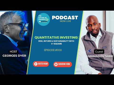 Quantitative Investing: Risk, Return & Sustainability with V-Square’s Mamadou Sarr