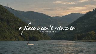 SOOTHING SONATA - A Place I Can’t Return To