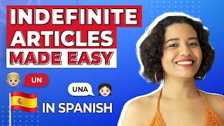 The Complete Guide to Indefinite Articles in Spanish