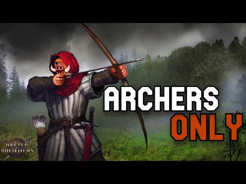 I Played Battle Brothers Using only Archers