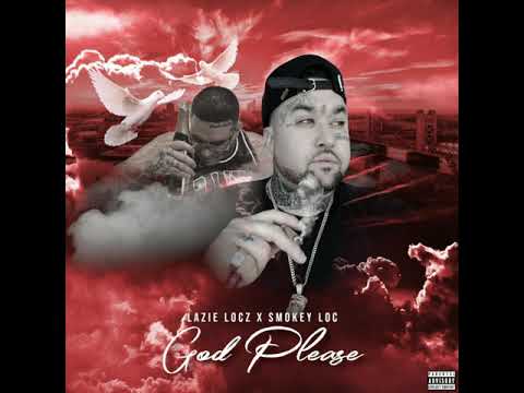 Lazie Locz Ft. Smokey Loc - "God Please"