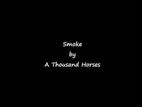 A Thousand Horses - Smoke lyrics