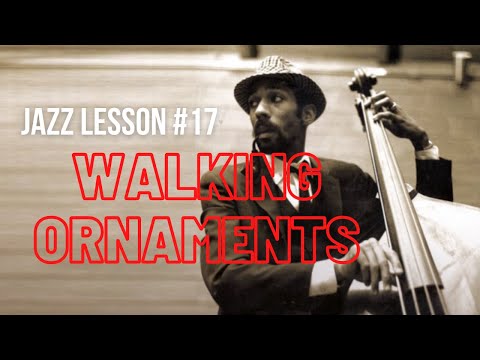 Jazz Lesson #17: 4 Ways to Ornament Your Walking Lines