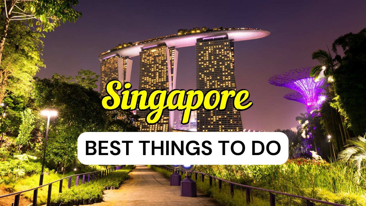 10 Best Things To Do in Singapore