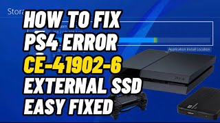 How To Fix PS4 Error Code CE-41902-6 EXTERNAL SSD Harddrive Fixed