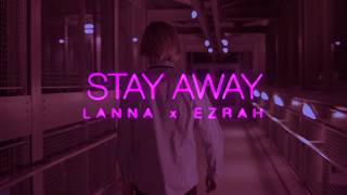 Lanna - Stay Away ft. Ezrah (Official Lyric Video)