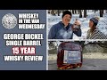 George Dickel 15 Year Single Barrel Review - Whiskey in the Van Wednesday