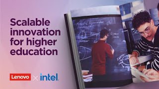 Lenovo Driving Innovation in Higher Ed with Lenovo and Intel