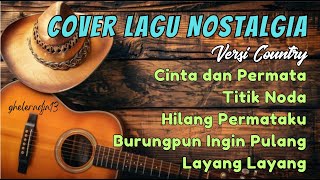 Download lagu Cover Lagu Nostalgia Versi Country mp3