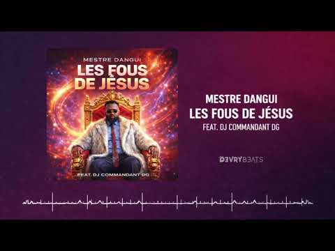 Mestre Dangui - Les Fous de Jésus (feat. Dj Commandant DG) 