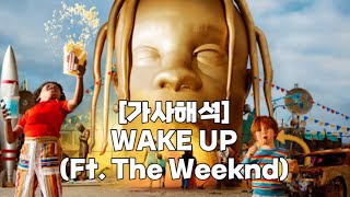 Download lagu [가사해석] Travis Scott - WAKE UP (Ft. The Weeknd) mp3