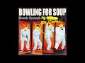 Self Centered (Demo) - Bowling For Soup