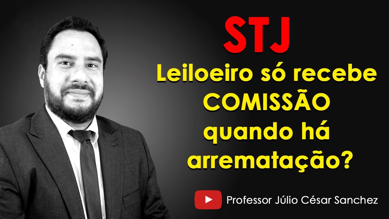 STJ - Leiloeiro só recebe COMISSÃO quando há arrematação?