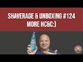 Shaverage Unboxing Episode 124 More HC C Stuff