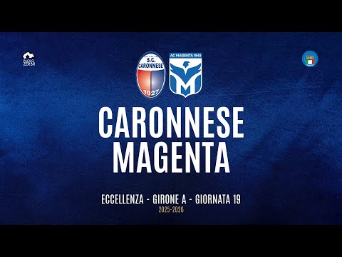 [HIGHLIGHTS] Excellence Group A 25/26 | Matchday 19 | Caronnese vs. Magenta