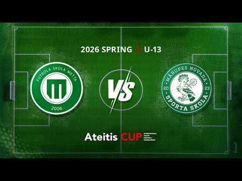 FS METTA | Riga — Marupes NSS / Ateitis CUP 2026 SPRING | U-13, FINAL