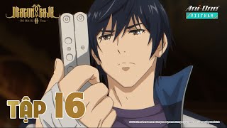 《Dragon Raja II - Đôi Mắt Kẻ Đưa Tang⟫ 🐲 Tập 16 (Vietsub)【Ani-One Vietnam】