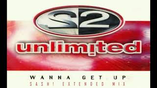 2 Unlimited // Wanna Get Up (Sash! Extended Mix)