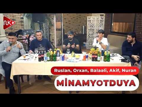Ruslan, Orxan, Balaeli, Akif, Nuran - Minamyotduya