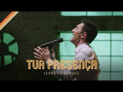 Tua Presença - Leandro Borges