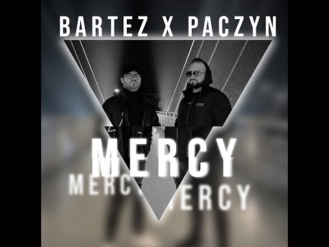 BARTEZ X PACZYN - MERCY (Official Video)