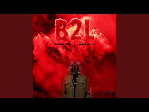 B2L (feat. Gucci Mane)