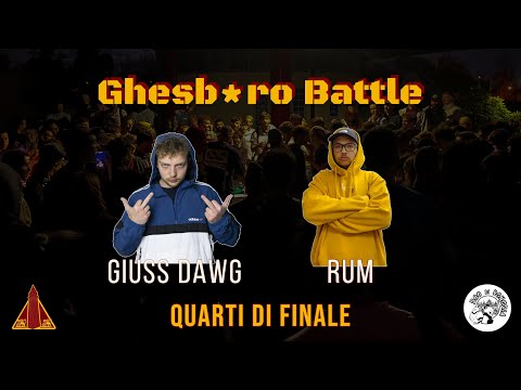 GHESB*RO BATTLE III - Rum vs Giuss Dawg (Quarti di Finale)