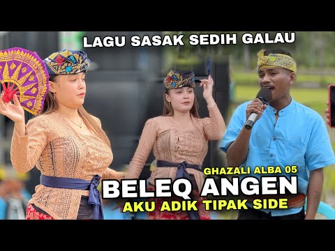 SASAK BELEQ ANGEN GAZALI ALBA 05 - LAGU SASAK SEDIH BIKIN MENANGIS TERBARU ALBA 05 LIVE SIKUR 2025