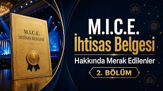 M.I.C.E. İhtisas Belgesi Hakkında Merak Edilenler - 2. Bölüm