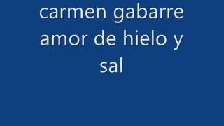 carmen gabarre amor de hielo y sal