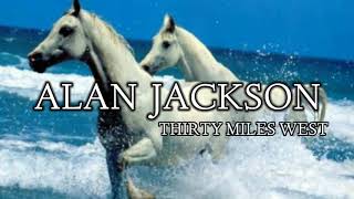 Alan Jackson - Talk Is Cheap (Lyrics)  Album - Thirty Miles West