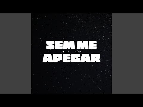 SEM ME APEGAR
