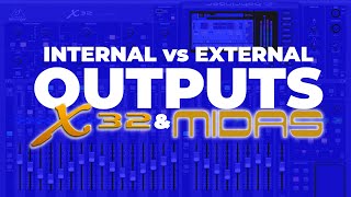 How to Route Audio on the X32/M32 | Internal vs External Outputs Training