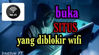 Cara membuka situs yang di blokir WiFi || dijamin work 100 persen