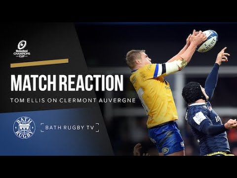Match Reaction - Clermont Auvergne v Bath Rugby - Tom Ellis