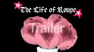 The Life Of Rouge (Trailer)
