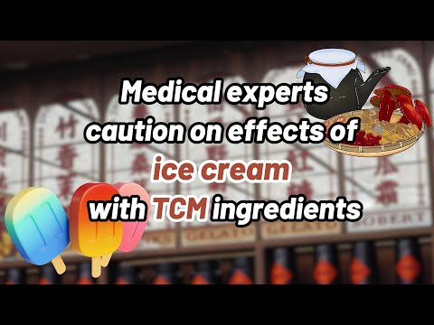 Medical experts caution on effects of ice cream with TCM ingredients