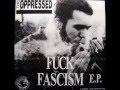 The Oppressed - Fuck Fascism 