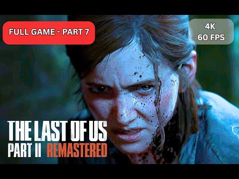 THE LAST OF US 2 Walkthrough Gameplay Part 7 - ELLIE (Last of Us Part 2)