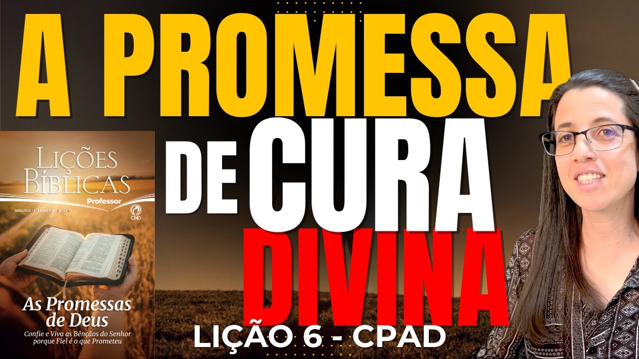 EBD Lição 6 A PROMESSA DE CURA DIVINA – 10 de Novembro de 2024