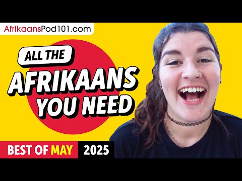 Your Monthly Dose of Afrikaans - Best of May 2025
