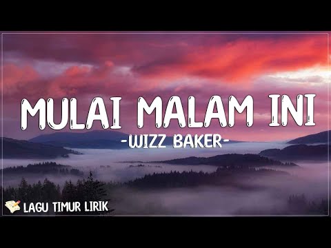 Wizz Baker - Mulai Malam Ini [Lirik Lagu Timur] | Jauh katong dua pung carita