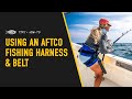 Tips for Using an AFTCO Fishing Harness and Belt